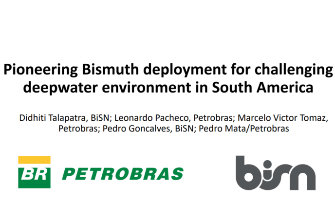 Pioneering Bismuth deployment for challenging  deepwater environment in South America